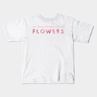 My Best Friends Are All Flowers - Peony Kids T-Shirt